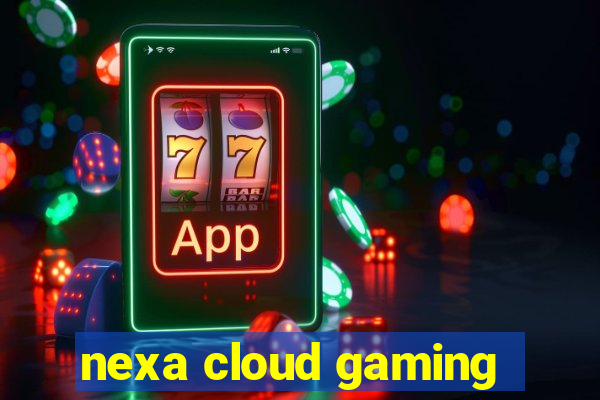 nexa cloud gaming